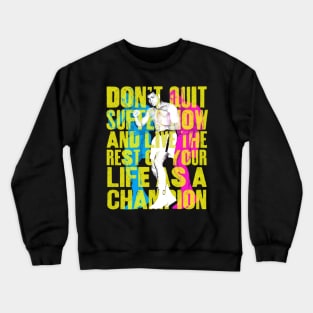 "Don't Quit" by Ali Crewneck Sweatshirt